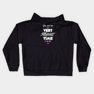 You Met Me At A Very Strange Time in My Life Kids Hoodie